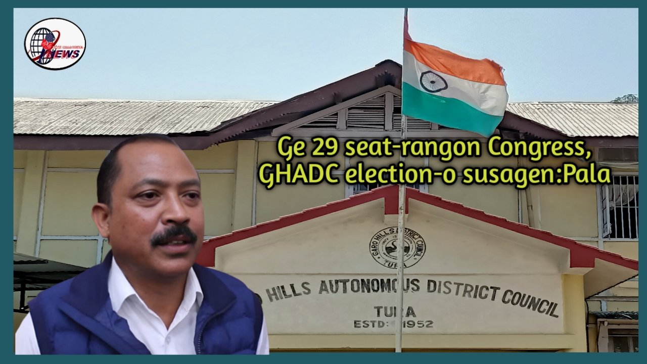 GhADC election-o dol dam 29 seat-rangon Congress susana tarisoenga:Pala