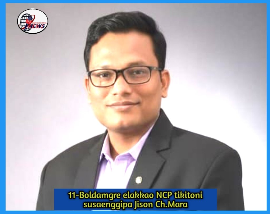 Jison Marak Boldamgre elakkao NCP tikitoni susagen ine parakataha
