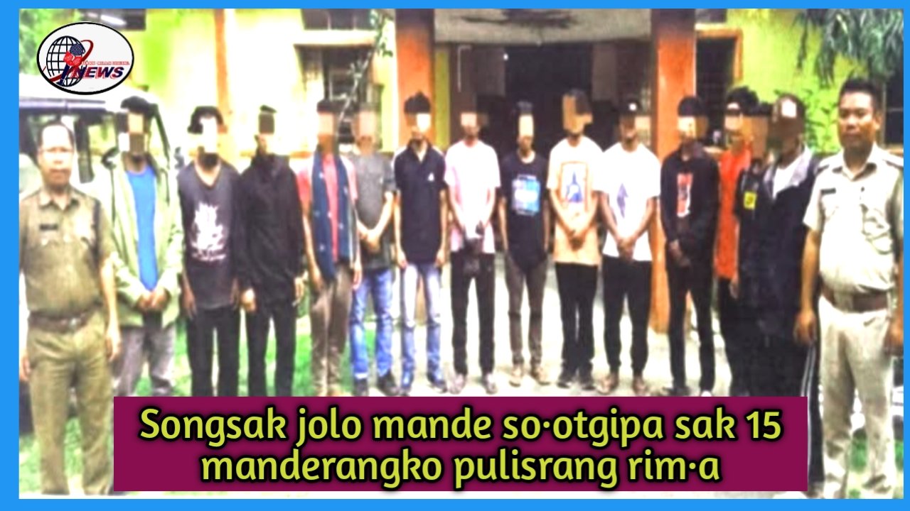 Songsak-ni Dagal Nachikol songo mande so·otanio jak donggipa sak 15 manderangko pulisrang rim·a