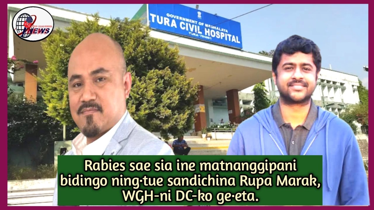 Tura Civil Hospital-o ra·chakjani ja·man bi·sa siani bidingo sandichina DC ge·eta