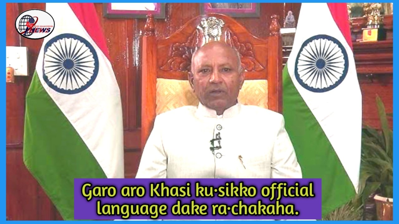 Garo aro Khasi ku·sikko official language dake jakkalna Governor ra·chakaha